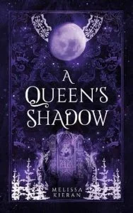 A Queen’s Shadow by Melissa Kieran
