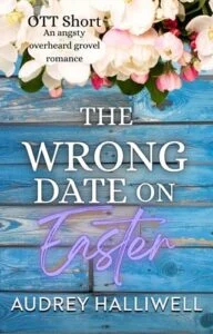 The Wrong Date on Easter by Audrey Halliwell