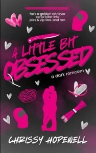 A Little Bit Obsessed by Chrissy Hopewell