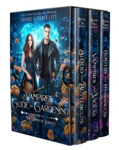 A Vampire’s Guide to Gardening: The Complete Series by Shari L. Tapscott