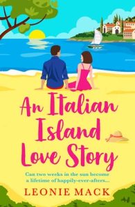 An Italian Island Love Story by Leonie Mack