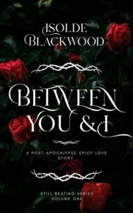 Between You & I by Isolde Blackwood
