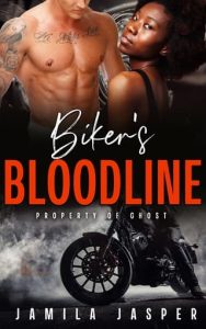 Biker’s Bloodline: Property Of Ghost by Jamila Jasper