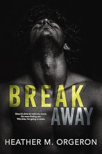 Breakaway by Heather M. Orgeron