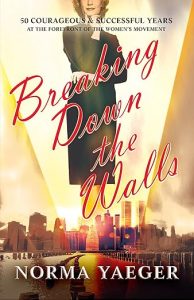 Breaking Down the Walls by Norma Yaeger
