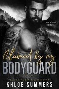Claimed By my Bodyguard by Khloe Summers