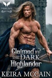 Claimed By the Dark Highlander by Keira McCain