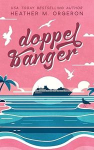 Doppelbanger by Heather M. Orgeron