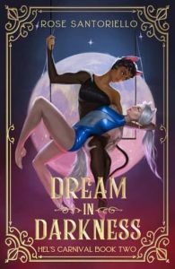 Dream in Darkness by Rose Santoriello