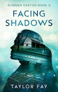 Facing Shadows by Taylor Fay