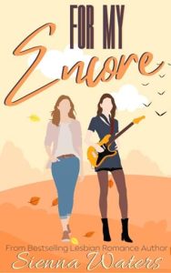For My Encore by Sienna Waters