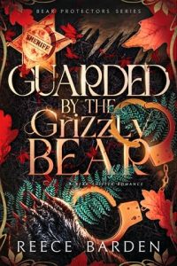 Guarded By the Grizzly Bear by Reece Barden
