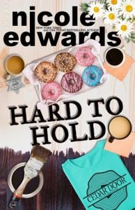 Hard to Hold by Nicole Edwards