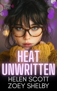 Heat Unwritten by Helen Scott