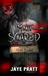 I’m Not Scared, Part One by Jaye Pratt