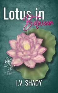 Lotus in Between by I.V. Shady