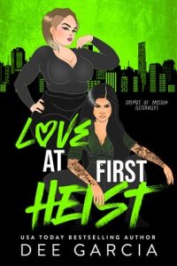 Love at First Heist by Dee Garcia