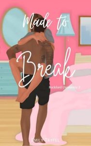 Made to Break by Emily Tayfel