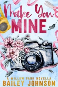 Make You Mine by Bailey Johnson