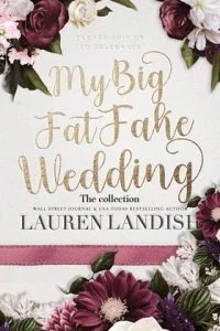 My Big Fat Fake Wedding: The Collection by Lauren Landish