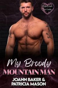 My Broody Mountain Man by Joann Baker