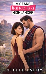 My Fake Fiancé is a Highlander by Estelle Every