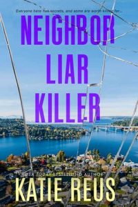 Neighbor Liar Killer by Katie Reus