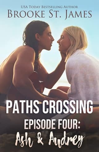 Paths Crossing, Episode Four: Ash & Audrey by Brooke St. James