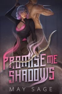 Promise Me Shadows by May Sage