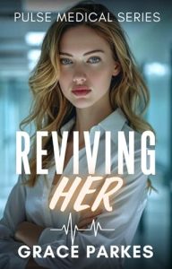 Reviving Her by Grace Parkes