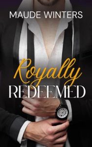Royally Redeemed by Maude Winters