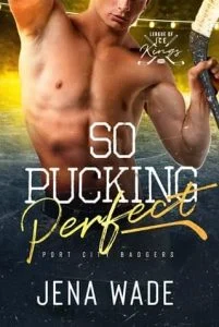 So Pucking Perfect by Jena Wade