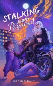 Stalking Not Required by Corina Bair
