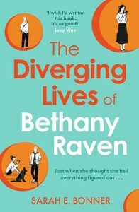 The Diverging Lives of Bethany Raven by Sarah E. Bonner