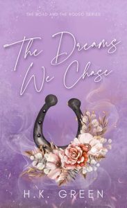 The Dreams We Chase by H.K. Green