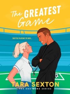 The Greatest Game by Tara Sexton