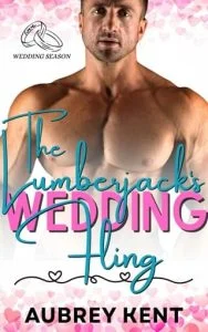 The Lumberjack’s Wedding Fling by Aubrey Kent