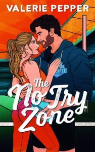 The No Try Zone by Valerie Pepper