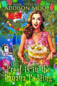 The Proof is in the Banana Pudding by Addison Moore