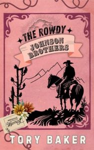 The Rowdy Johnson Brothers: The Complete Collection by Tory Baker
