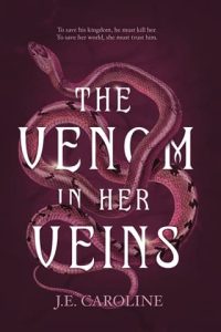The Venom in her Veins by J.E. Caroline