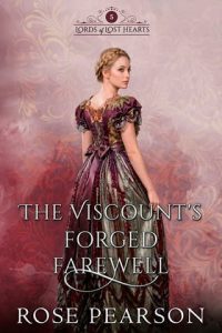 The Viscount’s Forged Farewell by Rose Pearson