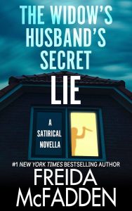 The Widow’s Husband’s Secret Lie by Freida McFadden
