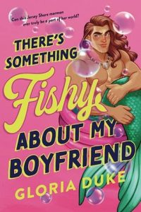 There’s Something Fishy About My Boyfriend by Gloria Duke