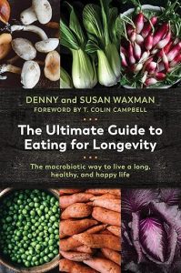 Ultimate Guide to Eating for Longevity by Denny Waxman