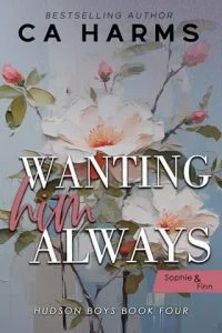 Wanting Him Always by C.A. Harms