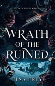 Wrath of the Ruined by Elsa Frey
