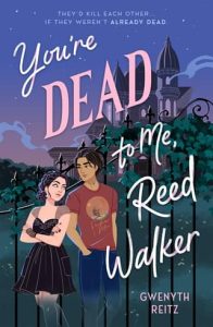 You’re Dead to Me, Reed Walker by Gwenyth Reitz