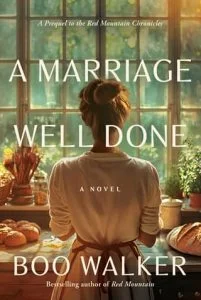A Marriage Well Done by Boo Walker