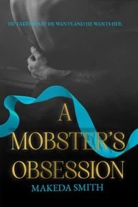 A Mobster’s Obsession by Makeda Smith